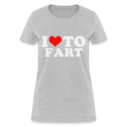 I Love To Fart Women's T-Shirt - heather gray