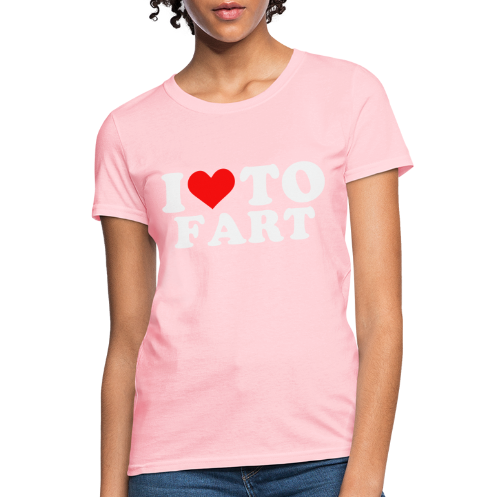 I Love To Fart Women's T-Shirt - pink