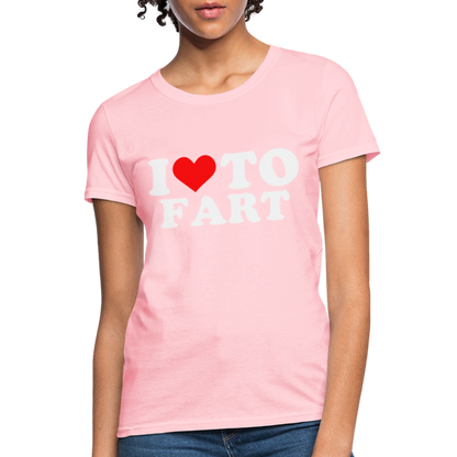 I Love To Fart Women's T-Shirt - pink