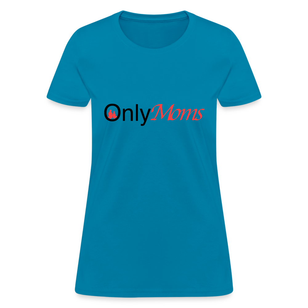 OnlyMoms (Women's T-Shirt) - turquoise