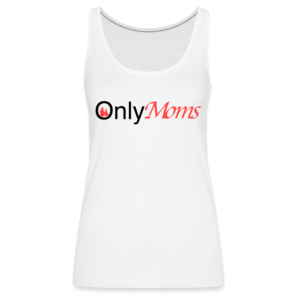 OnlyMoms - Premium Tank Top - white