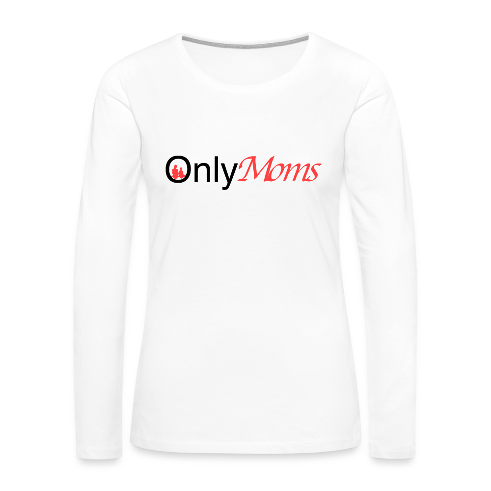 OnlyMoms - Premium Long Sleeve T-Shirt - white
