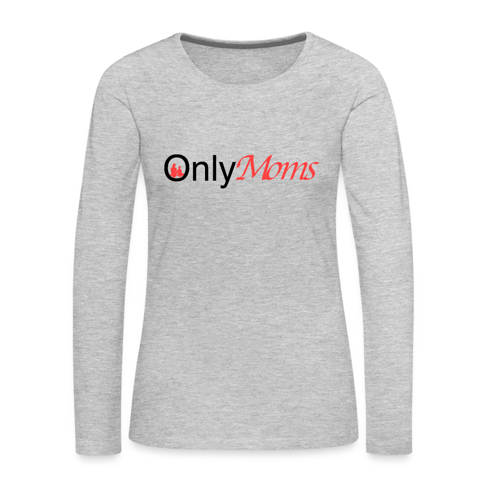 OnlyMoms - Premium Long Sleeve T-Shirt - heather gray