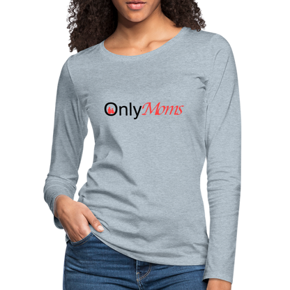 OnlyMoms - Premium Long Sleeve T-Shirt - heather ice blue