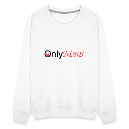 OnlyMoms - Premium Sweatshirt - white