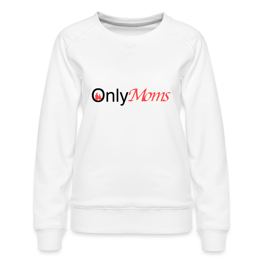 OnlyMoms - Premium Sweatshirt - white