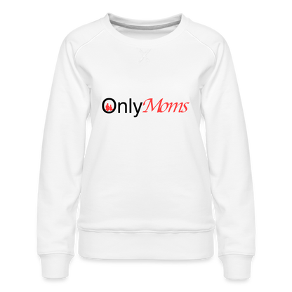 OnlyMoms - Premium Sweatshirt - white