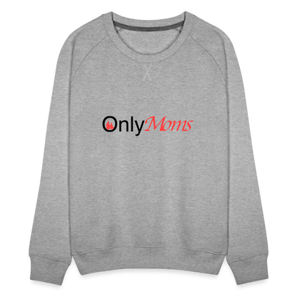 OnlyMoms - Premium Sweatshirt - heather grey