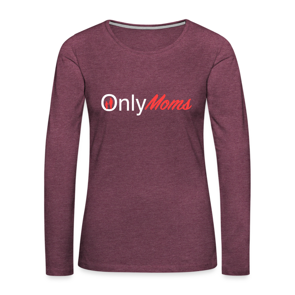 OnlyMoms Premium Long Sleeve T-Shirt (White and Pink Letters) - heather burgundy