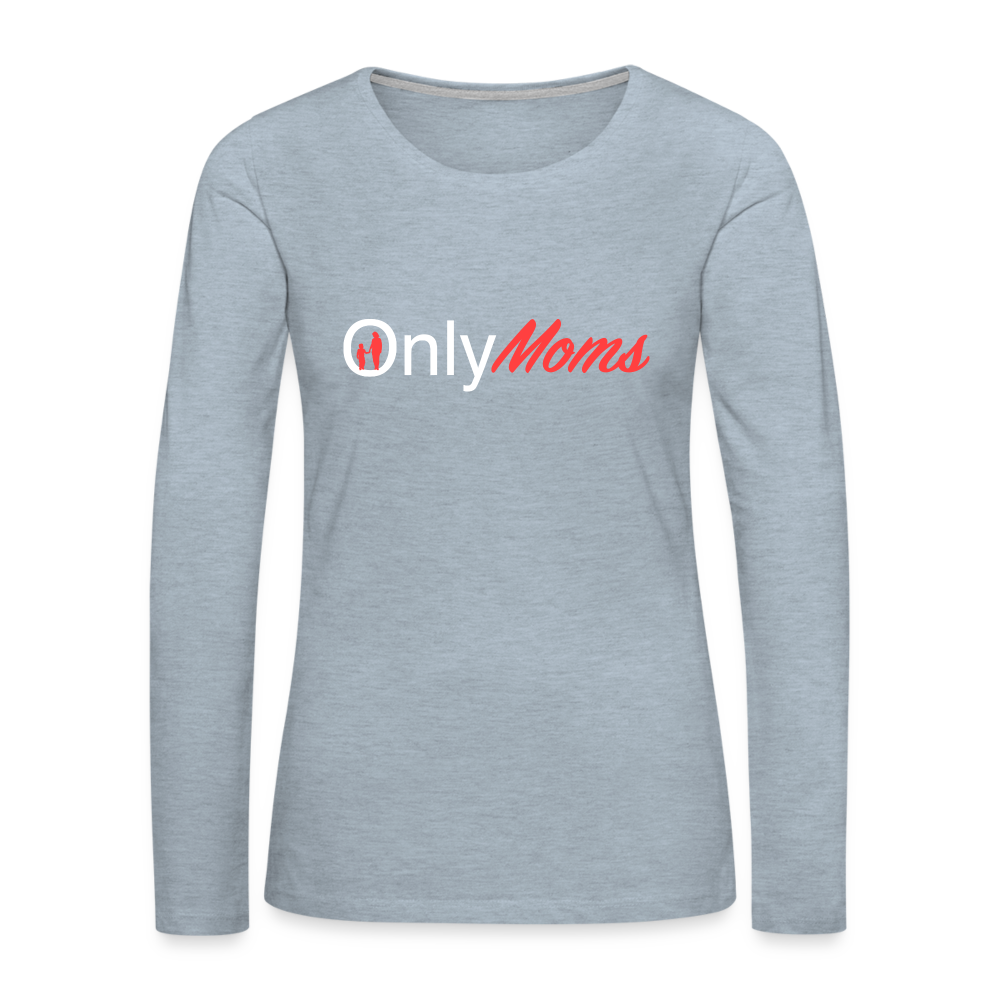 OnlyMoms Premium Long Sleeve T-Shirt (White and Pink Letters) - heather ice blue