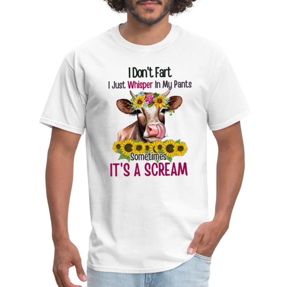 I Don't Fart I Just Whisper in My Pants T-Shirt (Funny Cow) - white