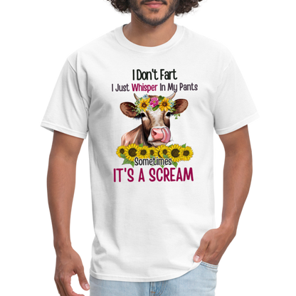 I Don't Fart I Just Whisper in My Pants T-Shirt (Funny Cow) - white