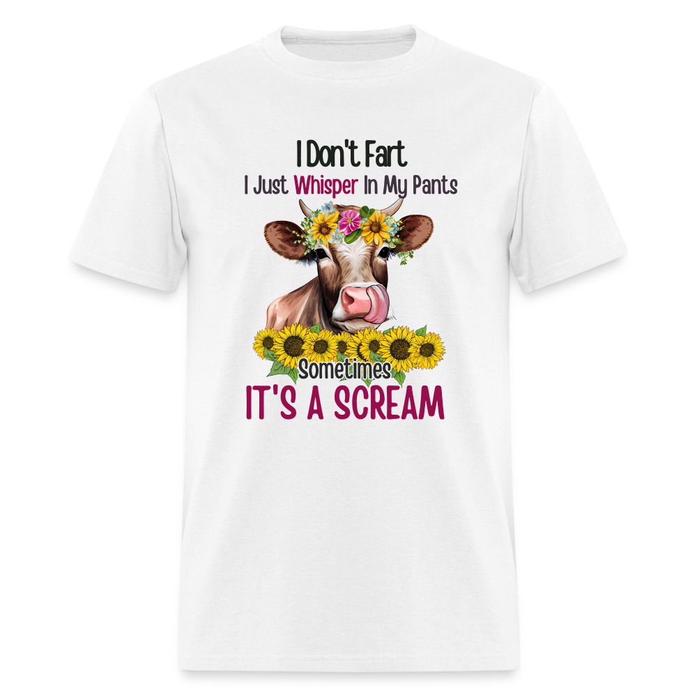 I Don't Fart I Just Whisper in My Pants T-Shirt (Funny Cow) - white