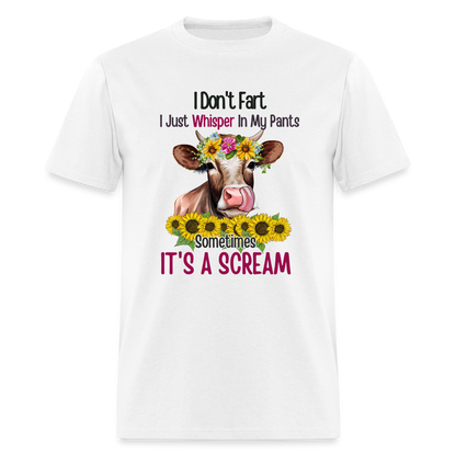 I Don't Fart I Just Whisper in My Pants T-Shirt (Funny Cow) - white