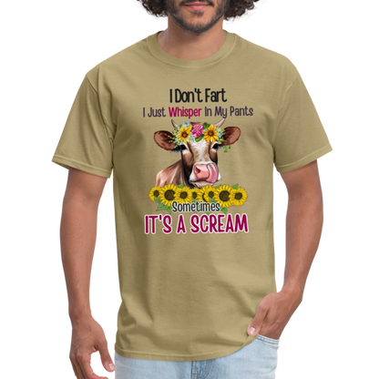 I Don't Fart I Just Whisper in My Pants T-Shirt (Funny Cow) - khaki