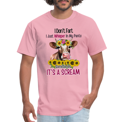 I Don't Fart I Just Whisper in My Pants T-Shirt (Funny Cow) - pink