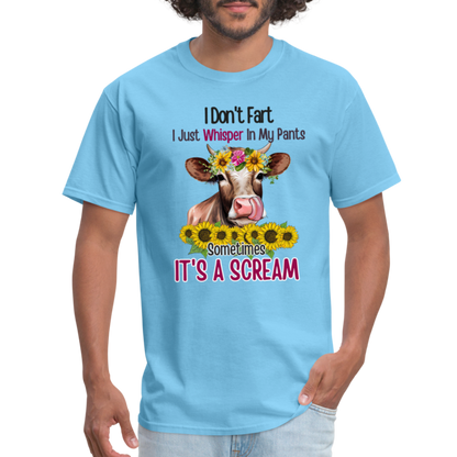 I Don't Fart I Just Whisper in My Pants T-Shirt (Funny Cow) - aquatic blue