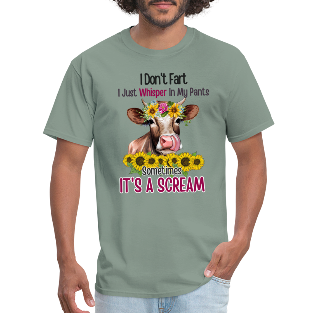 I Don't Fart I Just Whisper in My Pants T-Shirt (Funny Cow) - sage