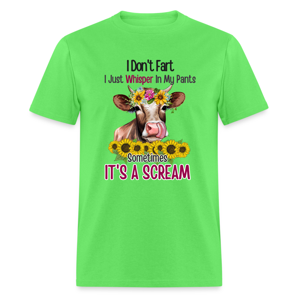 I Don't Fart I Just Whisper in My Pants T-Shirt (Funny Cow) - kiwi