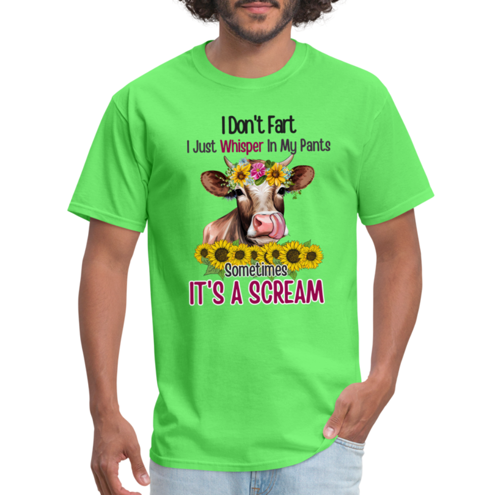 I Don't Fart I Just Whisper in My Pants T-Shirt (Funny Cow) - kiwi