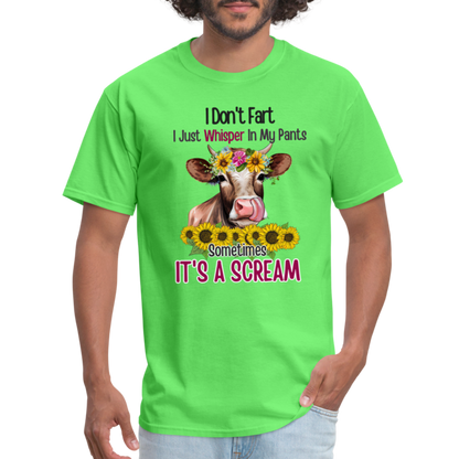 I Don't Fart I Just Whisper in My Pants T-Shirt (Funny Cow) - kiwi