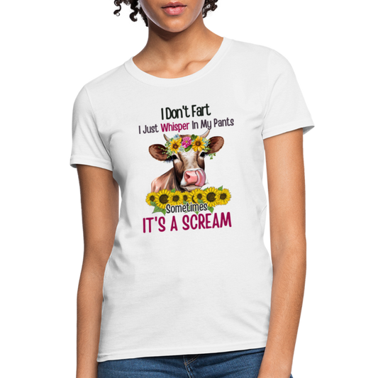 I Don't Fart I Just Whisper in My Pants Women's T-Shirt (Funny Cow) - white