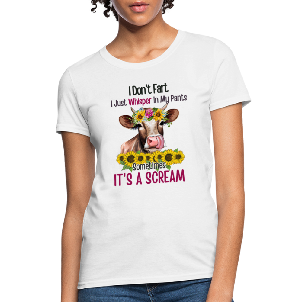 I Don't Fart I Just Whisper in My Pants Women's T-Shirt (Funny Cow) - white