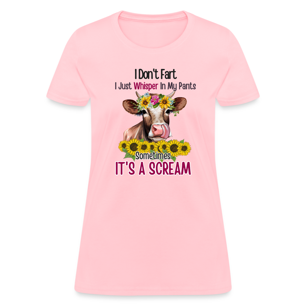 I Don't Fart I Just Whisper in My Pants Women's T-Shirt (Funny Cow) - pink
