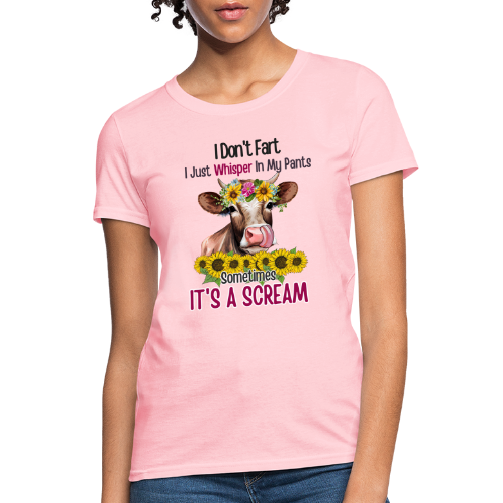 I Don't Fart I Just Whisper in My Pants Women's T-Shirt (Funny Cow) - pink