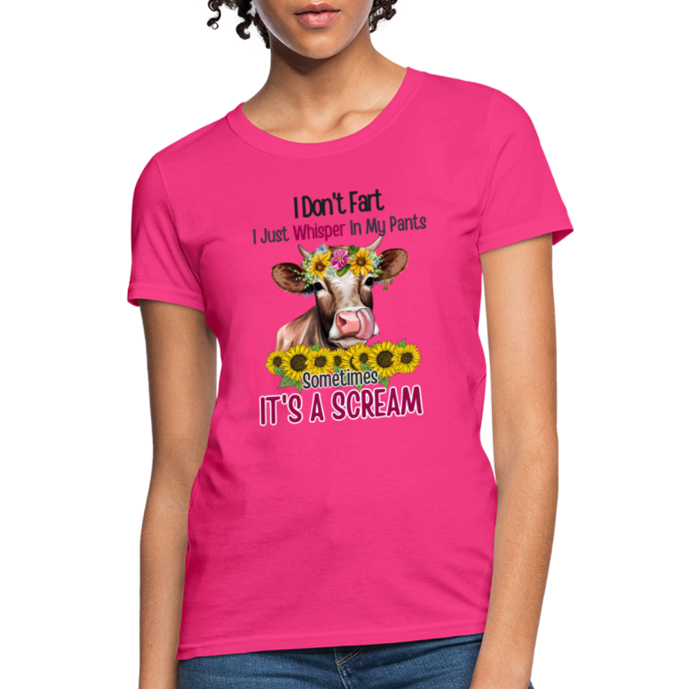 I Don't Fart I Just Whisper in My Pants Women's T-Shirt (Funny Cow) - fuchsia