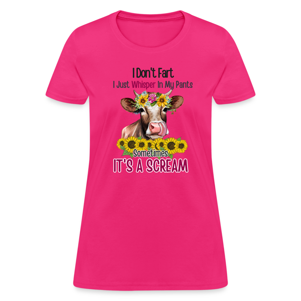 I Don't Fart I Just Whisper in My Pants Women's T-Shirt (Funny Cow) - fuchsia