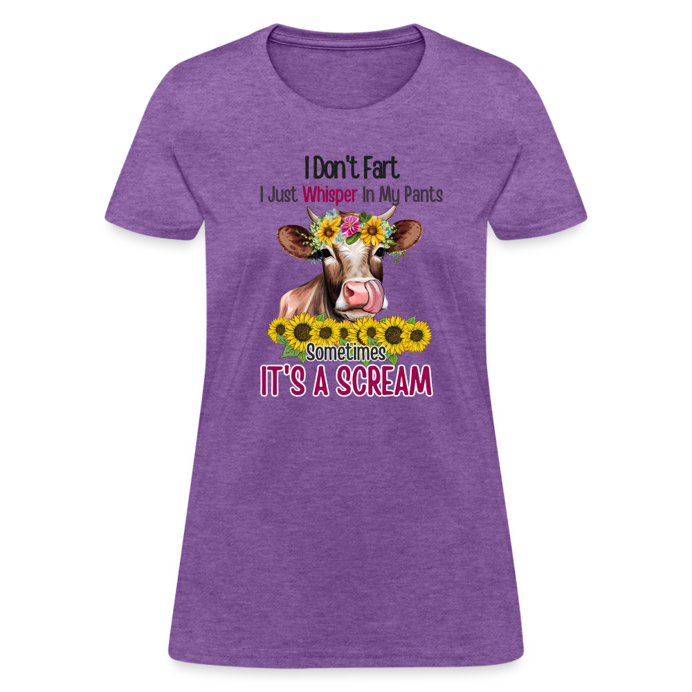 I Don't Fart I Just Whisper in My Pants Women's T-Shirt (Funny Cow) - purple heather