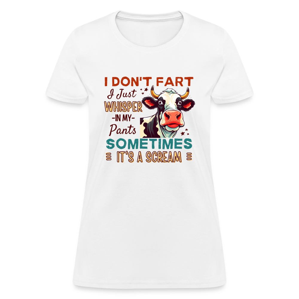 Funny Cow says I Don't Fart I Just Whisper in My Pants Women's T-Shirt - white