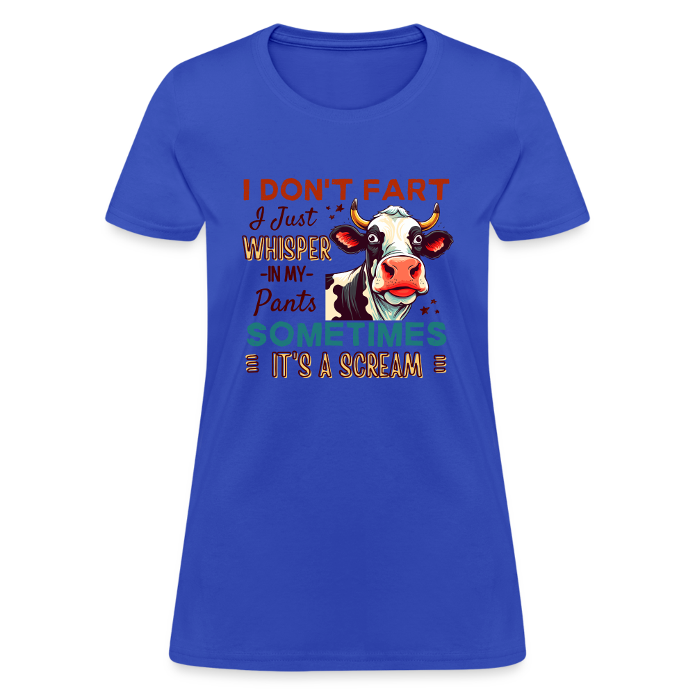 Funny Cow says I Don't Fart I Just Whisper in My Pants Women's T-Shirt - royal blue