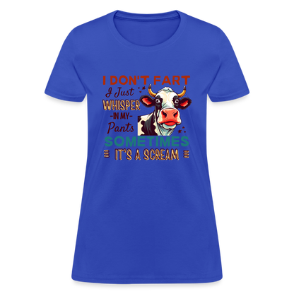 Funny Cow says I Don't Fart I Just Whisper in My Pants Women's T-Shirt - royal blue