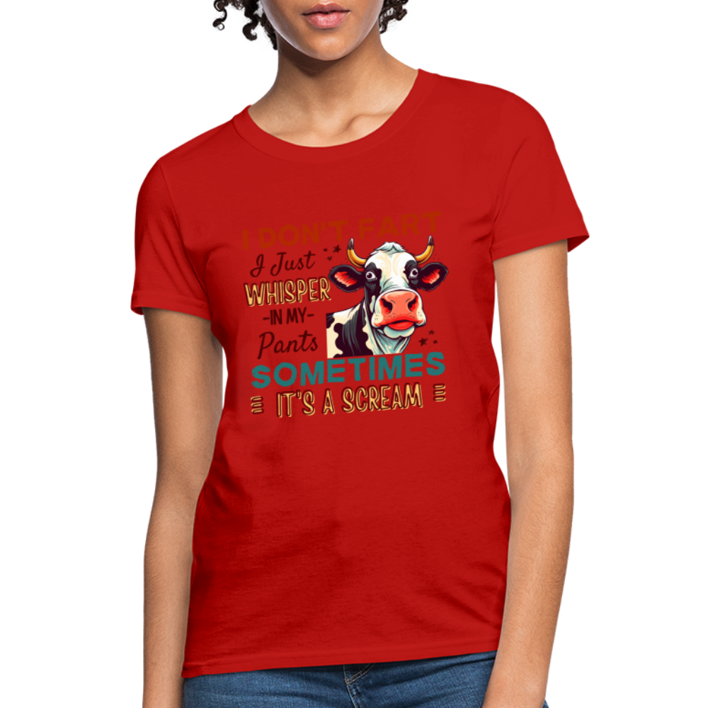 Funny Cow says I Don't Fart I Just Whisper in My Pants Women's T-Shirt - red