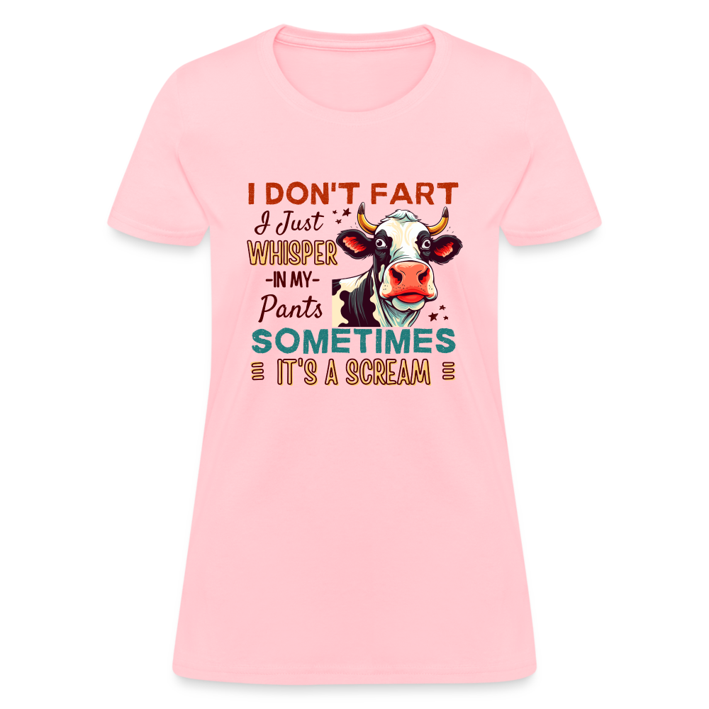 Funny Cow says I Don't Fart I Just Whisper in My Pants Women's T-Shirt - pink