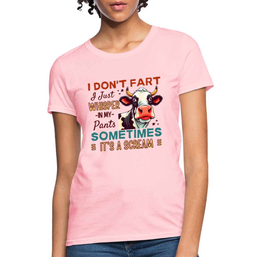 Funny Cow says I Don't Fart I Just Whisper in My Pants Women's T-Shirt - pink