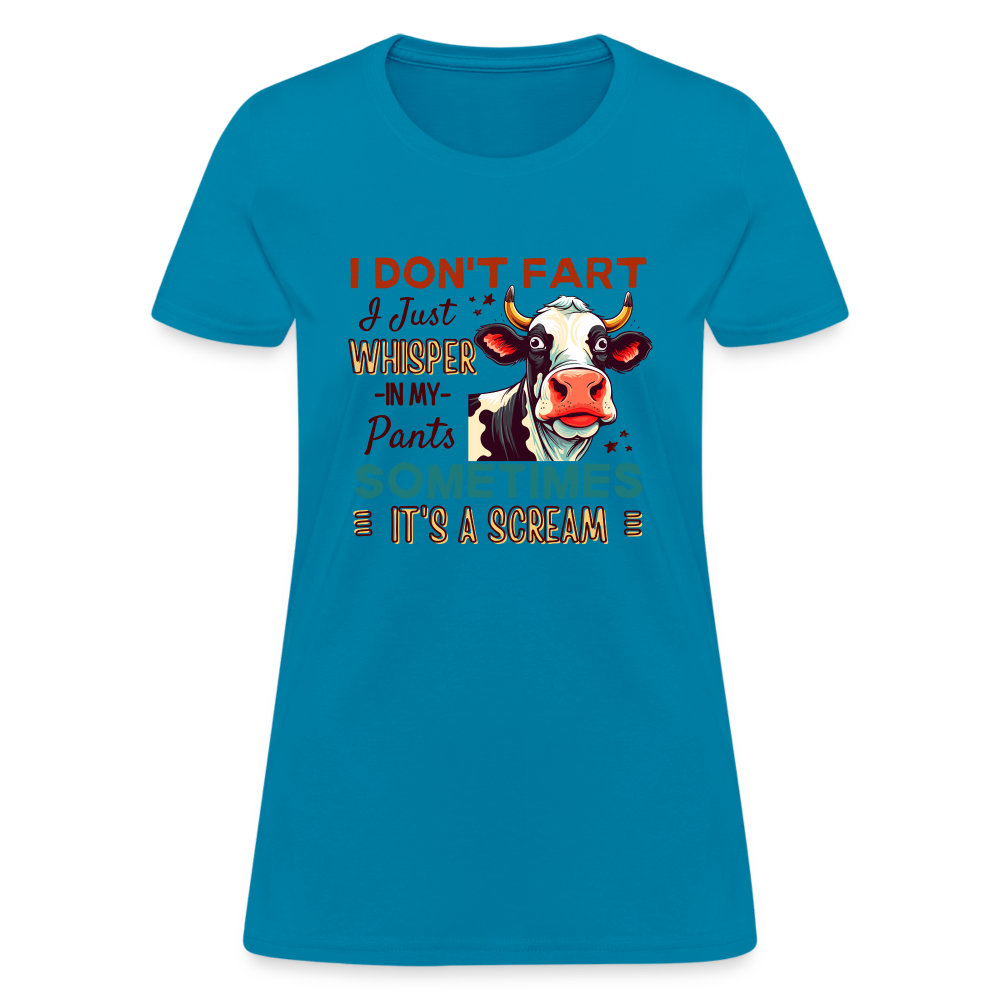 Funny Cow says I Don't Fart I Just Whisper in My Pants Women's T-Shirt - turquoise