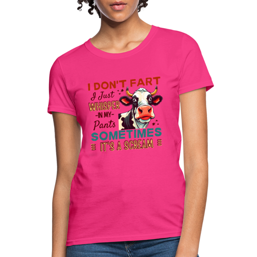 Funny Cow says I Don't Fart I Just Whisper in My Pants Women's T-Shirt - fuchsia