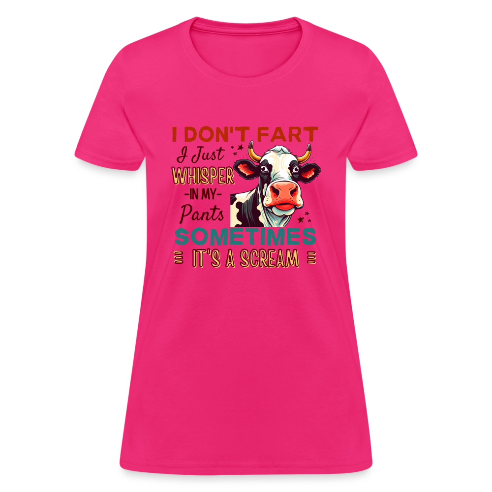 Funny Cow says I Don't Fart I Just Whisper in My Pants Women's T-Shirt - fuchsia