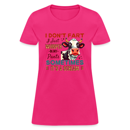 Funny Cow says I Don't Fart I Just Whisper in My Pants Women's T-Shirt - fuchsia