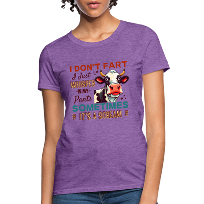 Funny Cow says I Don't Fart I Just Whisper in My Pants Women's T-Shirt - purple heather