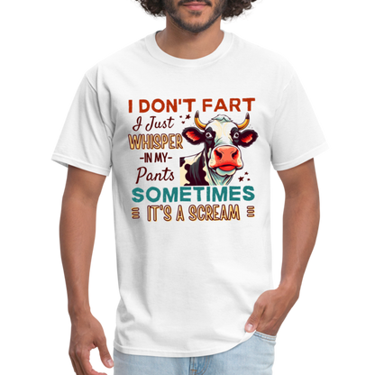 Funny Cow says I Don't Fart I Just Whisper in My Pants T-Shirt - white