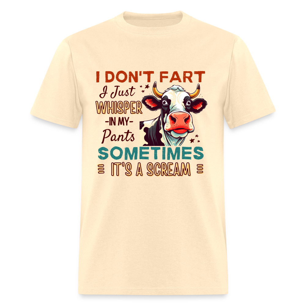 Funny Cow says I Don't Fart I Just Whisper in My Pants T-Shirt - natural