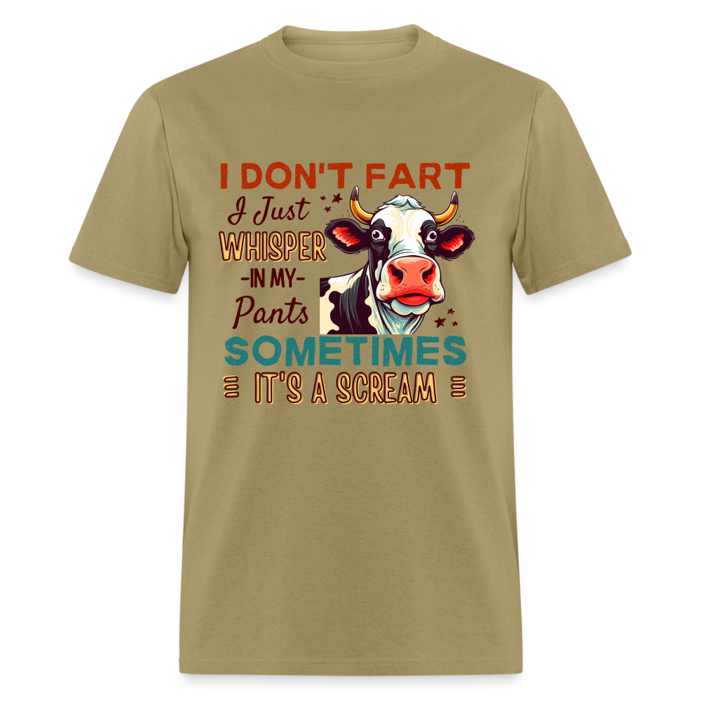 Funny Cow says I Don't Fart I Just Whisper in My Pants T-Shirt - khaki
