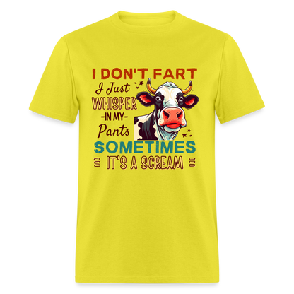 Funny Cow says I Don't Fart I Just Whisper in My Pants T-Shirt - yellow