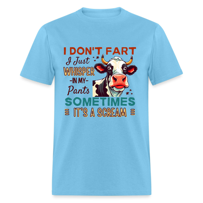 Funny Cow says I Don't Fart I Just Whisper in My Pants T-Shirt - aquatic blue