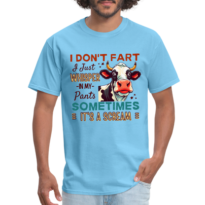 Funny Cow says I Don't Fart I Just Whisper in My Pants T-Shirt - aquatic blue