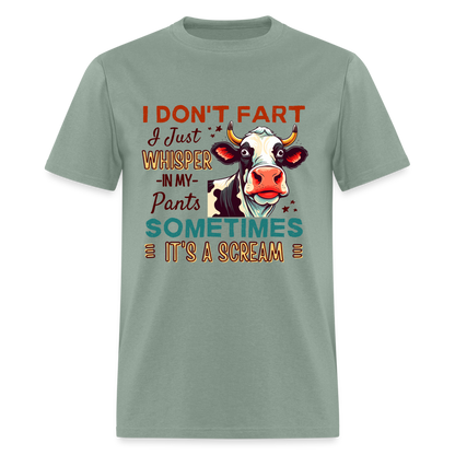 Funny Cow says I Don't Fart I Just Whisper in My Pants T-Shirt - sage